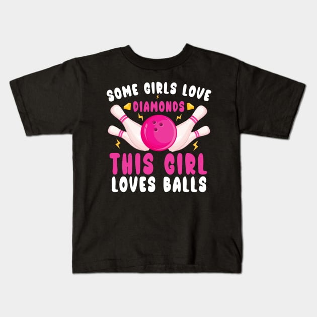 Some Girls Love Diamonds This Girl Loves Balls Kids T-Shirt by Kokomo